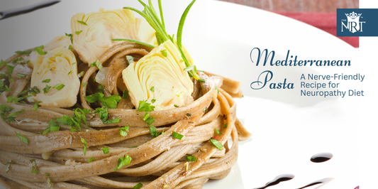 Mediterranean Pasta, Neuropathy Diet, Whole Grain, Nerve Pain Relief, Garlic Benefits