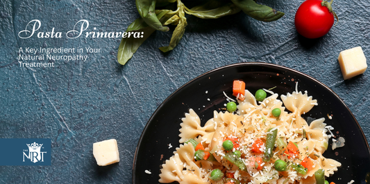 Pasta Primavera: A Key Ingredient in Your Natural Neuropathy Treatment